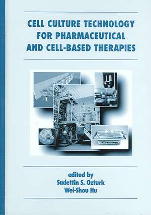 Cell Culture Technology for Pharmaceutical and Cell-Based Therapies de Sadettin Ozturk