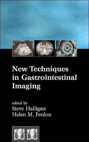 New Techniques in Gastrointestinal Imaging de Steve Halligan