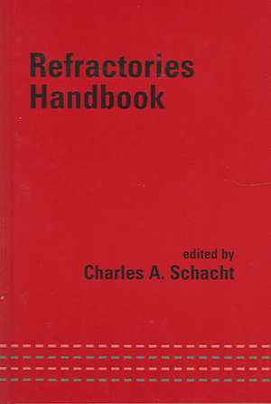 Refractories Handbook de Charles Schacht