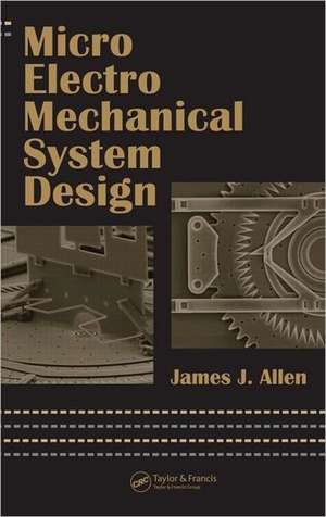 Micro Electro Mechanical System Design de James J. Allen