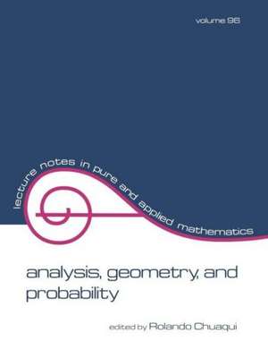 Analysis: Geometry, and Probability: Proceedings of the First Chilean Symposium of Mathematics de Chuaqui