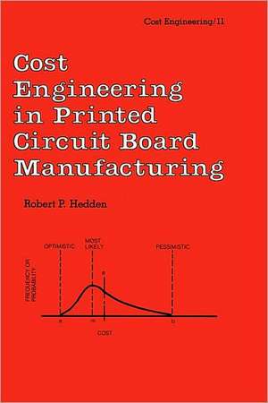 Cost Engineering in Printed Circuit Board Manufacturing de R. P. Hedden