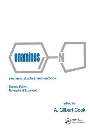 Enamines: Synthesis: Structure, and Reactions, Second Edition, de Gilbert Cook