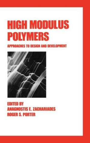 High Modulus Polymers: Approaches to Design and Development de Zachariades