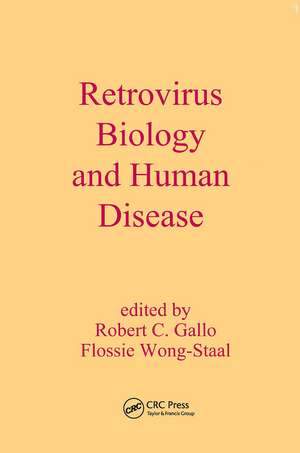 Retrovirus Biology and Human Disease de Robert C. Gallo