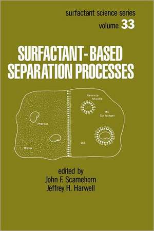 Surfactant - Based Separation Processes de John F. Scamehorn