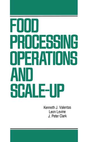 Food Processing Operations and Scale-up de Kenneth J. Valentas