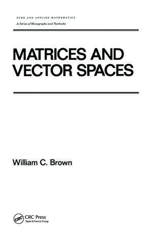 Matrices and Vector SPates de William Brown