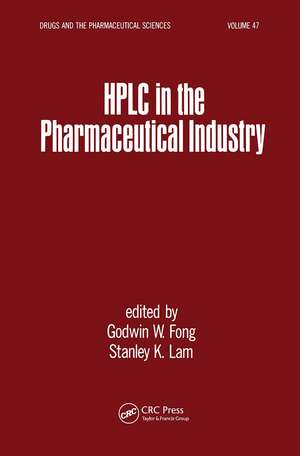 HPLC in the Pharmaceutical Industry de Godwin W. Fong