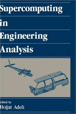 Supercomputing in Engineering Analysis de Hojjat Adeli