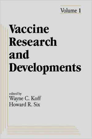 Vaccine Research and Development: Volume 1: de Wayne C. Koff