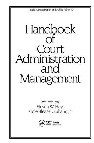 Handbook of Court Administration and Management de Steven W. Hays