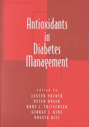 Antioxidants in Diabetes Management de Peter Rosen