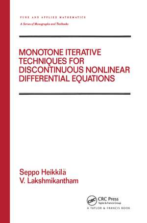 Monotone Iterative Techniques for Discontinuous Nonlinear Differential Equations de Seppo Heikkila