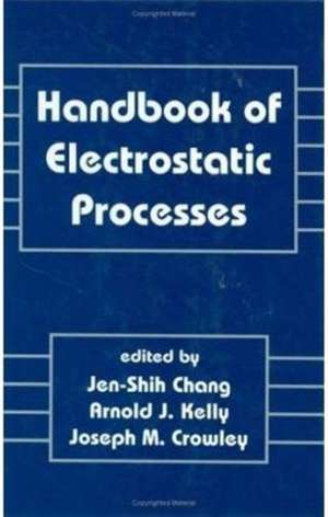 Handbook of Electrostatic Processes de Jen-Shih Chang