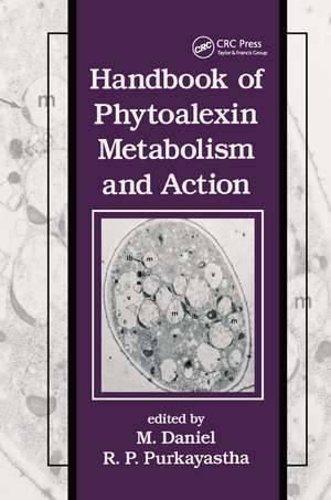 Handbook of Phytoalexin Metabolism and Action de Daniel