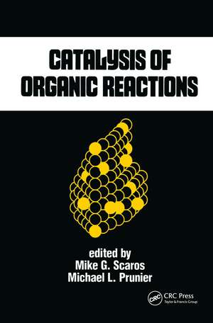 Catalysis of Organic Reactions de Mike G. Scaros