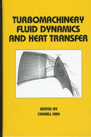 Turbomachinery Fluid Dynamics and Heat Transfer de Hah