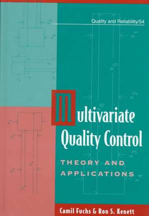 Multivariate Quality Control: Theory and Applications de Camil Fuchs