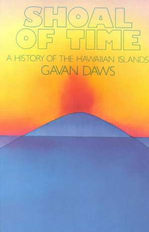 Daws: Shoal of Time de Gavan Daws