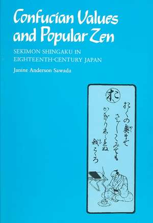 Confucian Values and Popular Zen de Janine Anderson Sawada