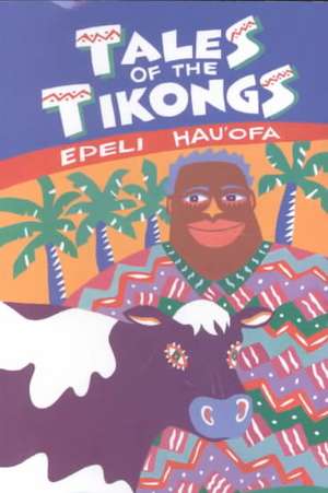 Hau'ofa: Tales of the Tikongs de Epeli Hau'ofa