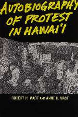 Mast: Autobio of Protest in Hawaii de Robert H. Mast