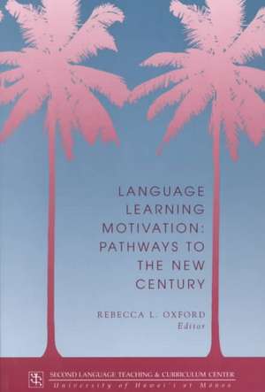 Language Learning Motivation: Pathways to the New Century de Rebecca L. Oxford