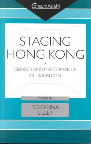 Lilley: Staging Hong Kong Paper de Rozanna Lilley