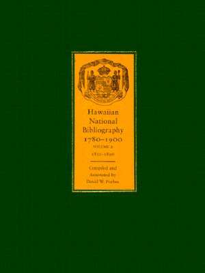 Hawaiian National Bibliography, 1780-1900 de David W. Forbes