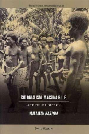 Colonialism, Maasina Rule, and the Originsof Malaitan Kastom de David Akin