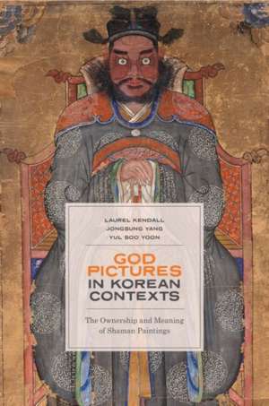 God Pictures in Korean Contexts de Laurel Kendall