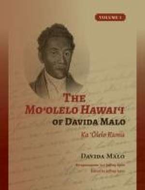 The Mo&#699;olelo Hawai&#699;i of Davida Malo Volume 1 de Davida Malo