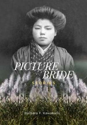 Picture Bride Stories de Barbara F Kawakami