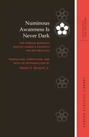 Numinous Awareness Is Never Dark de Robert E. Buswell