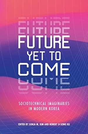 Future Yet to Come de Sonja M Kim