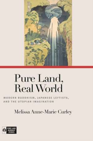 Pure Land, Real World de Melissa Anne-Marie Curley