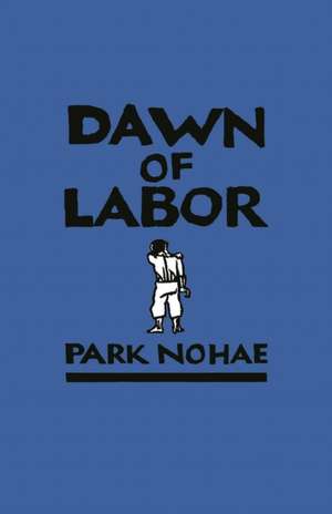 Dawn of Labor de Nohae Park