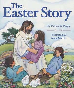 The Easter Story: The Story of Noah/The Story of the Ten Commandments/The Story of Jonah/The Story of Jesus de Patricia A Pingry