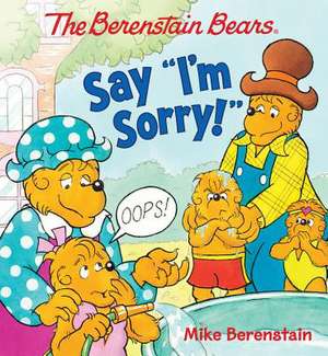 The Berenstain Bears Say "I'm Sorry!" de Mike Berenstain