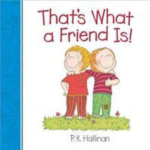 That's What a Friend Is! de P. K. Hallinan