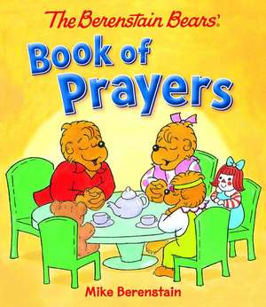 The Berenstain Bears Book of Prayers de Mike Berenstain