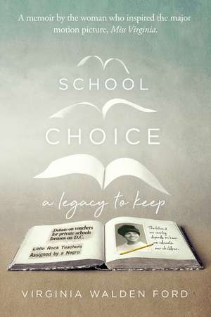 School Choice: A Legacy to Keep de Virginia Walden Ford