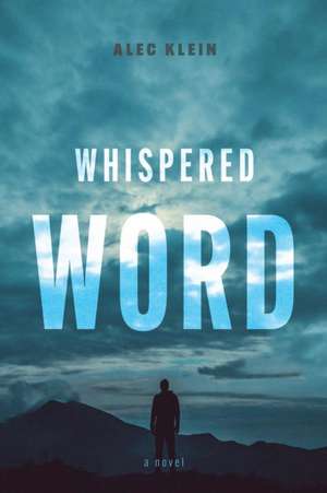 Whispered Word de Alec Klein