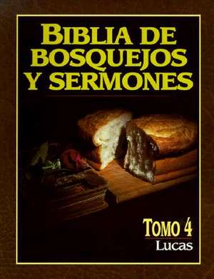 Biblia de Bosquejos y Sermones-RV 1960-Lucas = Luke de Anonimo