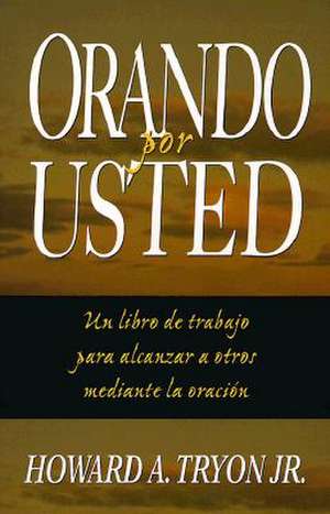 Orando Por Usted de Howard A. Tryon