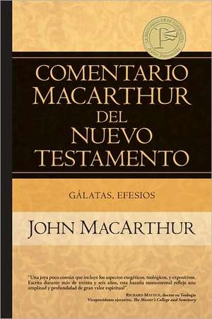 Galatas, Efesios = Galatians, Ephesians de John MacArthur