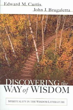 Discovering the Way of Wisdom de Edward M. Curtis