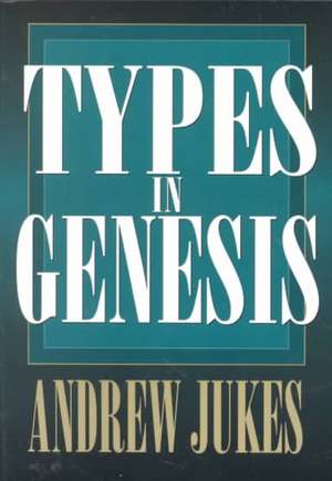 Types in Genesis de Andrew Jukes