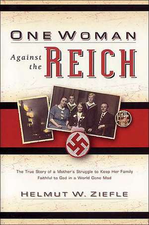 One Woman Against the Reich de Helmut W. Ziefle